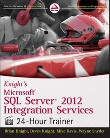 Knight's Microsoft SQL Server 2012 Integration Services 24-hour Trainer