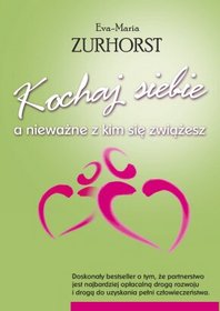Kochaj siebie, a nieważne z kim się zwiążesz