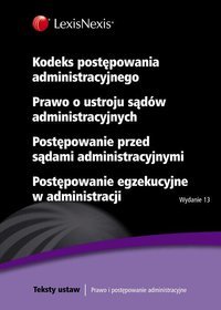 Kodeks postępowania administracyjnego. Prawo o ustroju sądów administracyjnych. Postępowanie przed sądami administracyjnymi