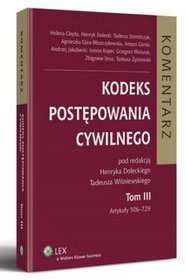 Kodeks postępowania cywilnego. Komentarz. Tom III Artykuły 506-729