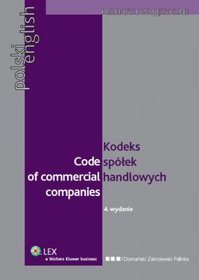 Kodeks spółek handlowych. Code of Commercial Companies. Polsko - angielski