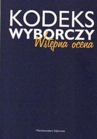 Kodeks Wyborczy. Wstępna ocena