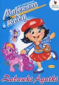 MALOWANE WODĄ ZABAWKI AGATKI