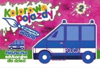 Kolorowe pojazdy 2. Malowanki wodne