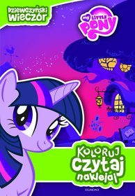 Koloruj, czytaj, naklejaj. Mój kucyk Pony