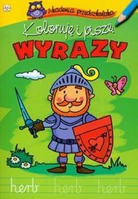 Koloruję i piszę wyrazy