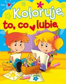 Koloruję to, co lubię