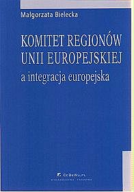 Komitet regionów Unii Europejskiej a integracja europejska