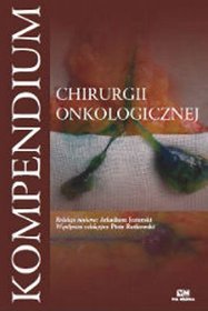 Kompedium chirurgii onkologicznej
