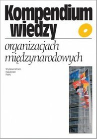 Kompendium wiedzy o organizacjach międzynarodowych