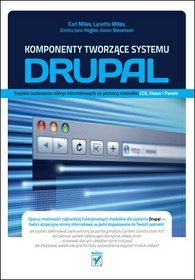 Komponenty tworzące systemu Drupal. Szybkie budowanie witryn internetowych za pomocą modułów CCK, Views i Panels