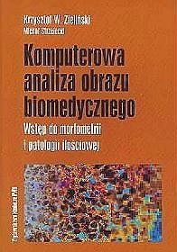 Komputerowa analiza obrazu biomedycznego. Wstęp do morfometrii i patologii ilościowej