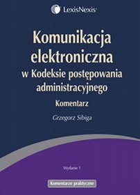 Komunikacja elektroniczna w Kodeksie postępowania administracyjnego. Komentarz