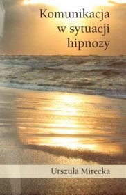 Komunikacja w sytuacji hipnozy