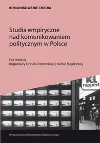 Komunikowanie i Media.16, Studia empiryczne nad komunikowaniem politycznym w Polsce