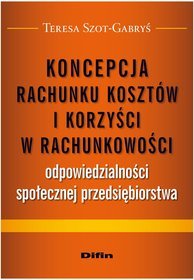 Koncepcja rachunku kosztów i korzyści w rachunkowości odpowiedzialności społecznej przedsiębiorstwa