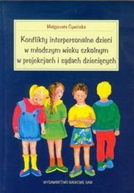 Konflikty interpersonalne dzieci w młodszym wieku szkolnym w projekcjach i sądach dziecięcych