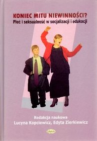 Koniec mitu niewinności? Płeć i seksualność w socjalizacji i edukacji
