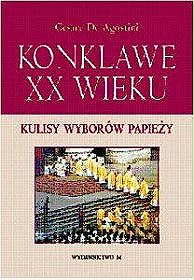 Konklawe XX wieku. Kulisy wyborów papieży