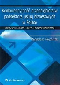 Konkurencyjność przedsiębiorstw podsektora usług biznesowych w Polsce