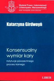 Konsensualny wymiar kary. Instytucje powszechnego procesu karnego