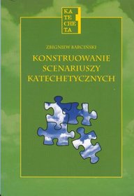 Konstruowanie scenariuszy katechetycznych z wykorzystaniem metod aktywizujących