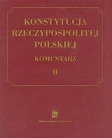 Konstytucja Rzeczypospolitej Polskiej. Komentarz - tom 2