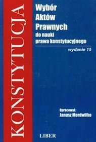 Konstytucja. Wybór aktów prawnych do nauki prawa konstytucyjnego