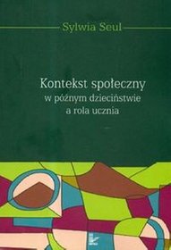 Kontekst społeczny w późnym dzieciństwie a rola ucznia