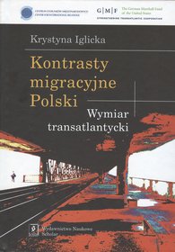 Kontrasty migracyjne Polski. Wymiar transatlantycki