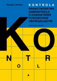 Kontrola prawotwórstwa administracji o charakterze powszechnie obowiązującym