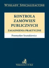 Kontrola zamówień publicznych. Zagadnienia praktyczne