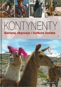 Kontynenty. Barwne obyczaje i kultura świata