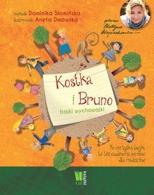 Kostka i Bruno. Bajki wychowajki