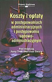 Koszty i opłaty w postępowaniach administracyjnym i postępowaniu sądowo-administracyjnym