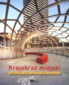 Krajobraz miejski. Nowe trendy, nowe inspiracje, nowe rozwiązania