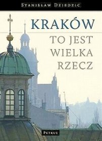 Kraków to jest wielka rzecz