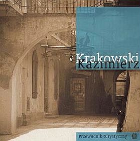 Krakowski Kazimierz - miasto rozstań i powrotów