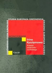 Kreacja wizerunku osobowego. Podstawy psychosemiotyki image'u