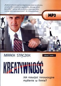 Kreatywność. Jak rozwijać innowacyjne myślenie w firmie? Książka audio CD MP3