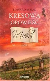 Kresowa opowieść, tom 1. Michał