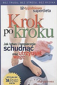 Krok po kroku. Jak łatwo i bezpiecznie schudnąć oraz utrzymać wagę