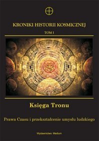 Kroniki Historii Kosmicznej Tom 1 Księga Tronu