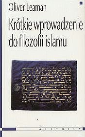 Krótkie wprowadzenie do filozofii islamu