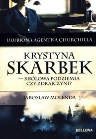 Krystyna Skarbek. Królowa podziemia czy zdrajczyni?