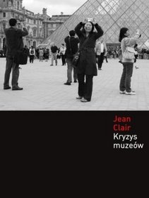 Kryzys muzeów. Globalizacja kultury