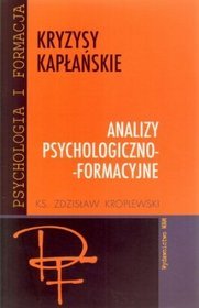 Kryzysy kapłańskie. Analizy psychologiczno-formacyjne