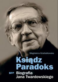 Ksiądz Paradoks - Biografia Jana Twardowskiego