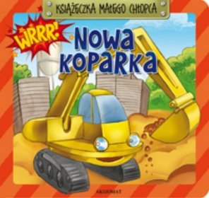 Książeczka małego chłopca Nowa koparka