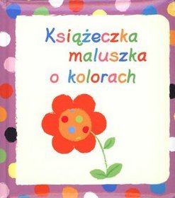 Książeczka maluszka o kolorach